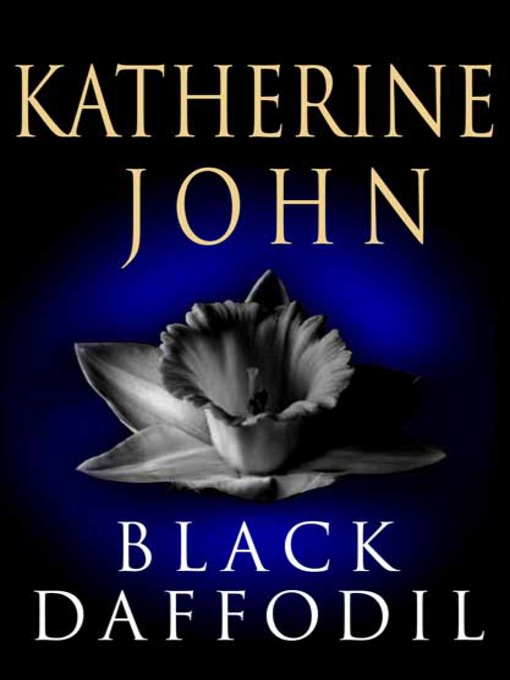 Title details for Black Daffodil by Katherine John - Available